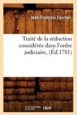 Traite de la Seduction Consideree Dans l'Ordre Judiciaire, (Ed.1781) af Jean-François Fournel