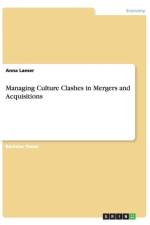 Managing Culture Clashes in Mergers and Acquisitions af Anna Laeser