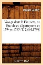 Voyage Dans Le Finistere, Ou Etat de Ce Departement En 1794 Et 1795. T. 2 (Ed.1798) af Jacques Cambry