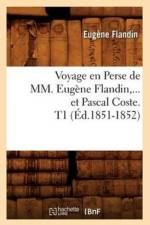 Voyage En Perse de MM. Eugene Flandin Et Pascal Coste. Tome 1 (Ed.1851-1852) af Eugene Flandin
