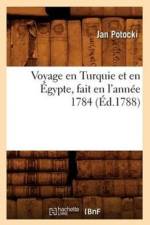 Voyage En Turquie Et En Egypte, Fait En l'Annee 1784 (Ed.1788) af Jan Potocki