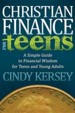 Christian Finance for Teens af Cindy Kersey