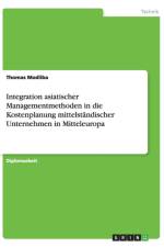 Integration Asiatischer Managementmethoden in Die Kostenplanung Mittelstandischer Unternehmen in Mitteleuropa af Thomas Modliba