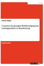 Ursachen der geringen Wahlbeteiligung bei Landtagswahlen in Brandenburg af Patrick Krüger