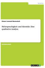 Mehrsprachigkeit und Identitat. Eine qualitative Analyse. af Simon Leonard Narwutsch