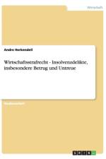 Wirtschaftsstrafrecht. Insolvenzdelikte af Andre Herkendell