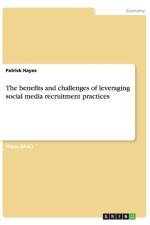 The benefits and challenges of leveraging social media recruitment practices af Fellow and Tutor in English Patrick (Carnegie Mellon University) Hayes