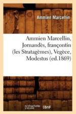Ammien Marcellin, Jornandes, Francontin (Les Stratagemes), Vegece, Modestus (Ed.1869) af Ammien Marcellin