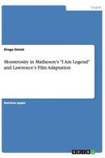 Monstrosity in Matheson's I Am Legend and Lawrence's Film Adaptation af Kinga Gmiat