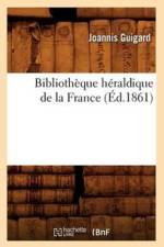 Bibliotheque Heraldique de la France (Ed.1861) af Joannis Guigard