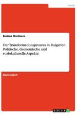 Transformationsprozess in Bulgarien. Politische, Okonomische Und Soziokulturelle Aspekte af Boriana Chichkova