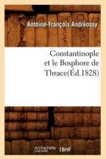 Constantinople Et Le Bosphore de Thrace(ed.1828) af Antoine-Francois Andreossy