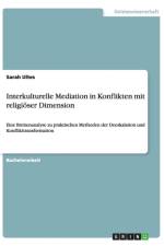 Interkulturelle Mediation in Konflikten mit religioeser Dimension af Sarah Ultes