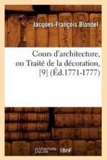 Cours d'Architecture, Ou Traite de la Decoration, [9] (Ed.1771-1777) af Jacques-Francois Blondel
