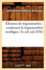 Elemens de Trigonometrie: Contenant La Trigonometrie Rectiligne, (3e Ed) (Ed.1836) af Louis-Etienne Lefebure de Fourcy