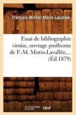 Essai de Bibliographie Viroise, Ouvrage Posthume de F.-M. Morin-Lavallee (Ed.1879) af Francois-Michel Morin-Lavallee