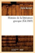 Histoire de la Litterature Grecque (Ed.1869) af Emile Burnouf