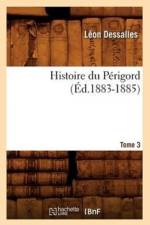 Histoire Du Perigord. Tome 3 (Ed.1883-1885) af Leon Dessalles