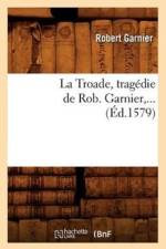 La Troade (Ed.1579) af Robert Garnier