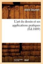 L'Art Du Dessin Et Ses Applications Pratiques (Ed.1889) af Andre Doumert