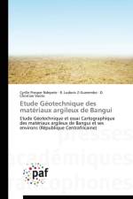 Etude Geotechnique Des Materiaux Argileux de Bangui af Collectif