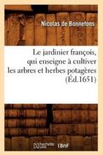 Le Jardinier Francois, Qui Enseigne A Cultiver Les Arbres Et Herbes Potageres (Ed.1651) af Nicolas de Bonnefons