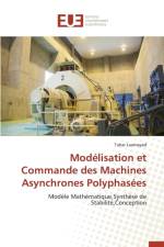 Mod lisation Et Commande Des Machines Asynchrones Polyphas es af Laamayad-T