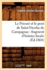 Le Prieure Et Le Pont de Saint-Nicolas de Campagnac: Fragment d'Histoire Locale (Ed.1864) af Eugene Germer-Durand
