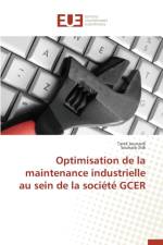 Optimisation de la Maintenance Industrielle Au Sein de la Soci t Gcer af Collectif