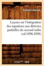 Lecons Sur l'Integration Des Equations Aux Derivees Partielles Du Second Ordre, (Ed.1896-1898) af Edouard Goursat