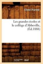 Les grandes ecoles et le college d'Abbeville, (Ed.1888) af Ernest Prarond