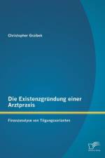 Die Existenzgrundung einer Arztpraxis af Christopher Grzibek