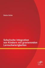 Schulische Integration von Kindern mit gravierenden Lernschwierigkeiten af Stefan Kolke