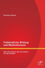 Fruhkindliche Bildung und Medienkonsum af Christian Honeck