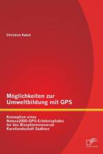 Moeglichkeiten zur Umweltbildung mit GPS af Christian Kubat