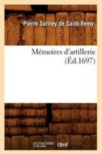 Memoires d'Artillerie (Ed.1697) af Pierre Surirey de Saint-Remy