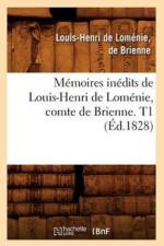 Memoires Inedits de Louis-Henri de Lomenie, Comte de Brienne. T1 (Ed.1828) af Louis-Henri de Lomenie de Brienne