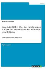 Imperfekte Bilder - Uber Den Zunehmenden Einfluss Von Medienamateuren Auf Unsere Visuelle Kultur af Bastian Bammert