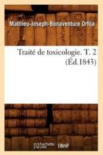 Traite de Toxicologie. T. 2 (Ed.1843) af Mathieu-Joseph-Bonaventure Orfila