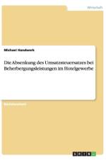 Die Absenkung des Umsatzsteuersatzes bei Beherbergungsleistungen im Hotelgewerbe af Michael Handwerk