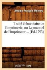 Traite Elementaire de l'Imprimerie, Ou Le Manuel de l'Imprimeur (Ed.1793) af Antoine-Francois Momoro