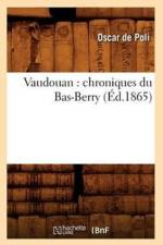 Vaudouan: Chroniques Du Bas-Berry (Ed.1865) af Oscar De Poli