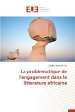 Problematique de l'Engagement Dans La Litterature Africaine af Tall-G