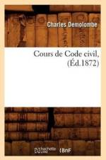 Cours de Code Civil, (Ed.1872) af Charles Demolombe