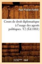 Cours de Droit Diplomatique A l'Usage Des Agents Politiques. T2 (Ed.1881) af Paul Pradier-Fodere