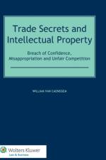 Trade Secrets and Intellectual Property af William Van Caenegem