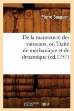 de la Manoeuvre Des Vaisseaux, Ou Traite de Mechanique Et de Dynamique (Ed.1757) af Pierre Bouguer