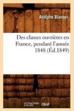 Des Classes Ouvrieres En France, Pendant l'Annee 1848 (Ed.1849) af Adolphe Blanqui