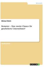 Restarter - Eine zweite Chance fur gescheiterte Unternehmer? af Michael Walch