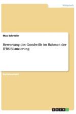 Bewertung des Goodwills im Rahmen der IFRS-Bilanzierung af Max Schreder